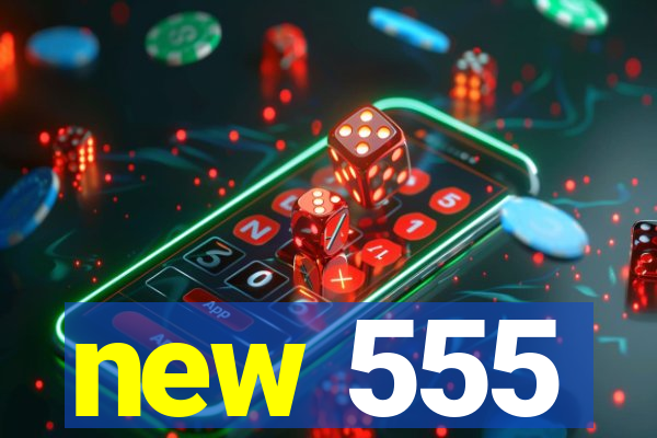 new 555