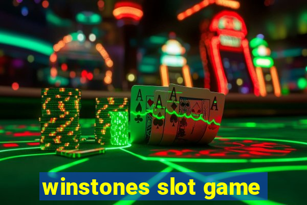 winstones slot game