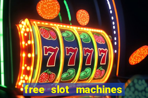 free slot machines with bonuses