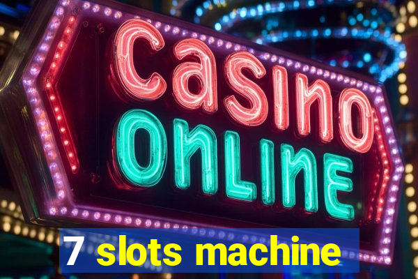 7 slots machine