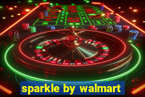 sparkle by walmart