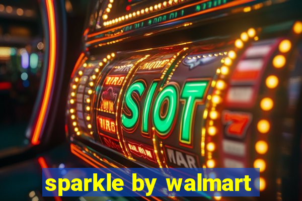 sparkle by walmart