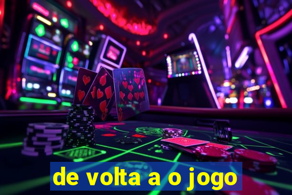 de volta a o jogo