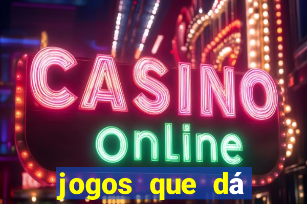 jogos que dá dinheiro na internet