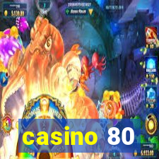 casino 80