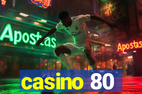 casino 80