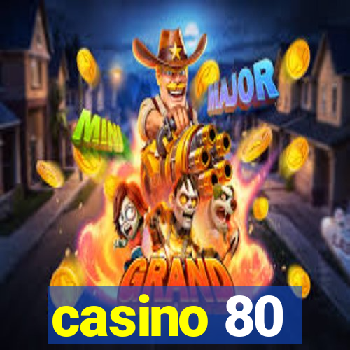 casino 80