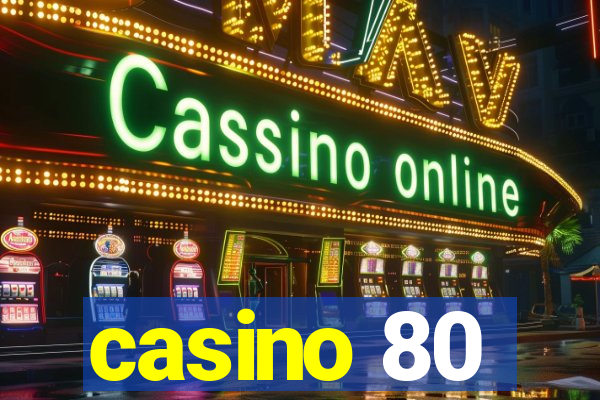 casino 80