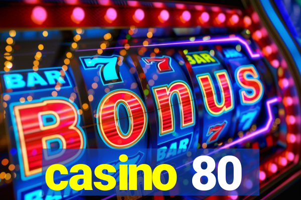 casino 80