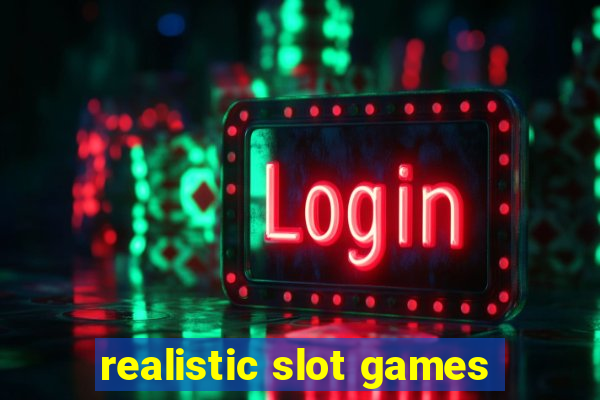 realistic slot games