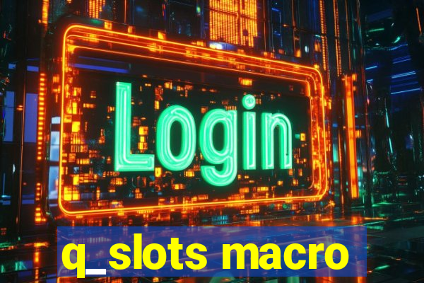 q_slots macro