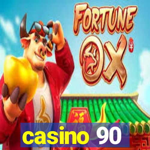 casino 90