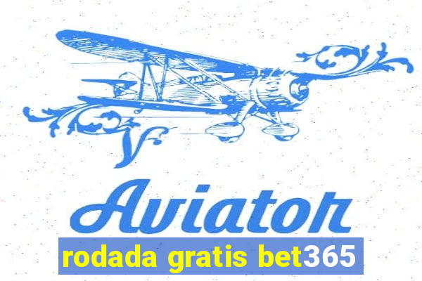 rodada gratis bet365