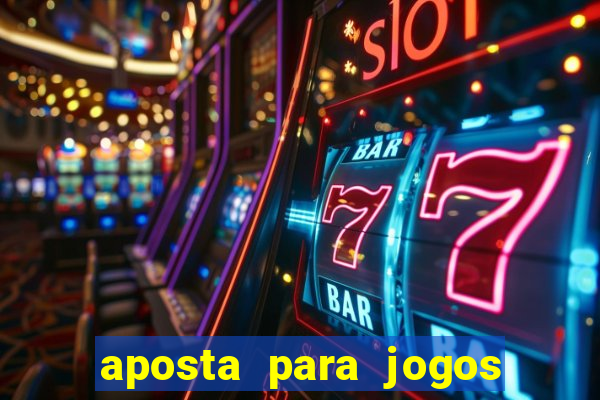 aposta para jogos de hoje