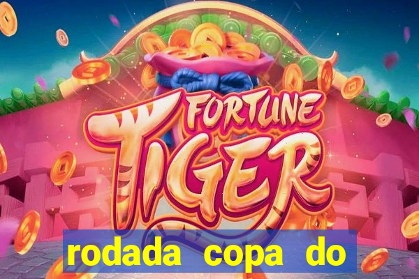 rodada copa do brasil 2024