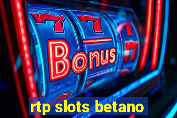 rtp slots betano