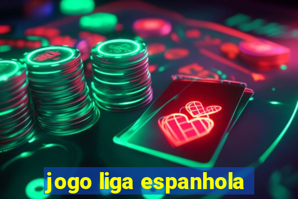 jogo liga espanhola