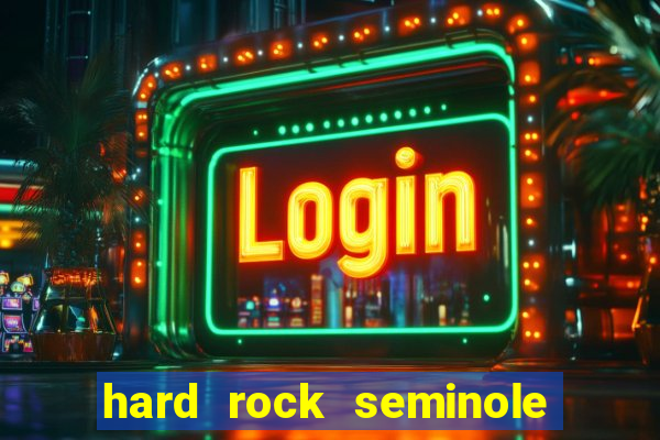 hard rock seminole hotel and casino