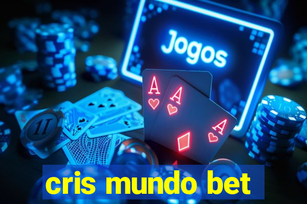 cris mundo bet