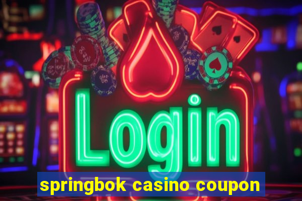 springbok casino coupon