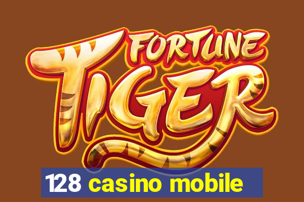 128 casino mobile