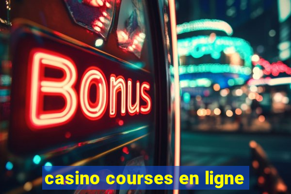 casino courses en ligne