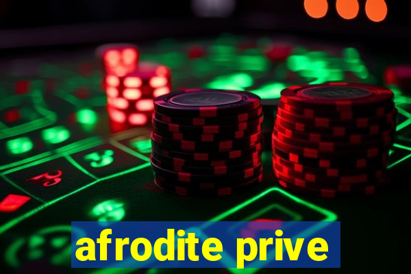 afrodite prive