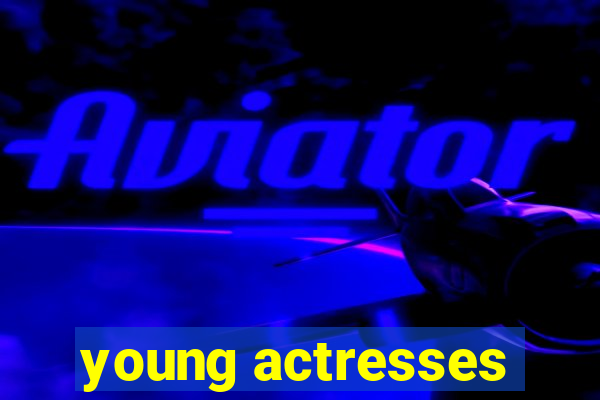 young actresses