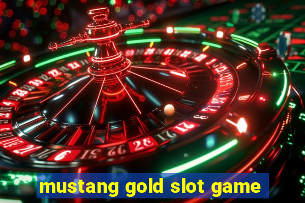 mustang gold slot game