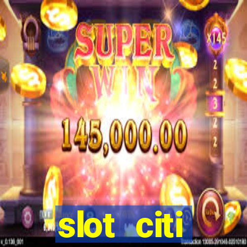 slot citi бонусы за регистрацию киев