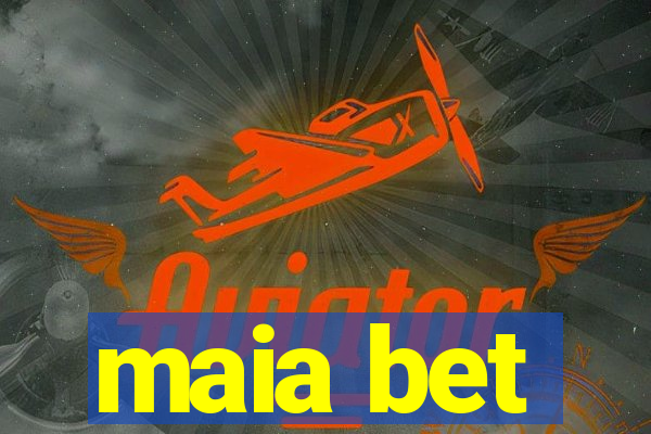 maia bet