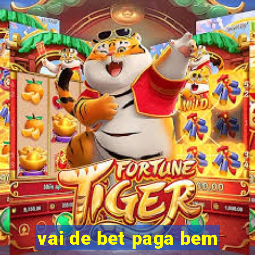 vai de bet paga bem