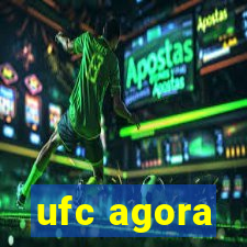 ufc agora