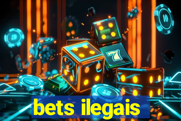 bets ilegais