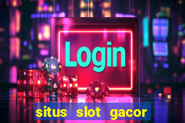 situs slot gacor garansi kekalahan 100