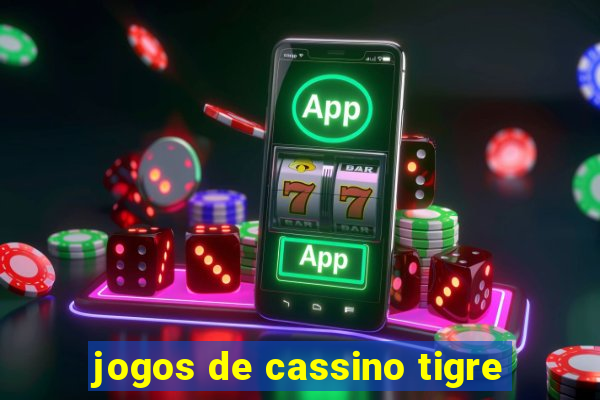 jogos de cassino tigre