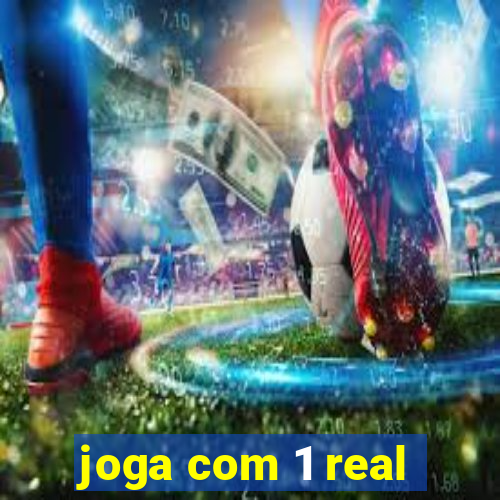 joga com 1 real