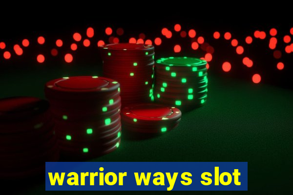 warrior ways slot