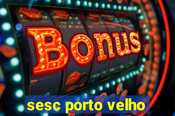 sesc porto velho