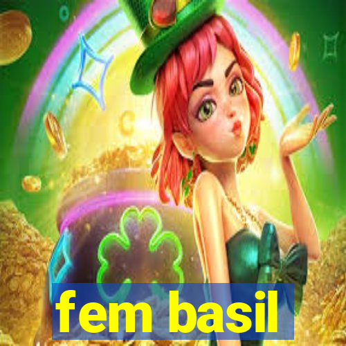 fem basil