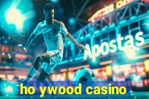 ho ywood casino