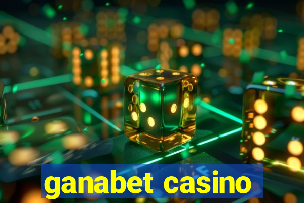 ganabet casino