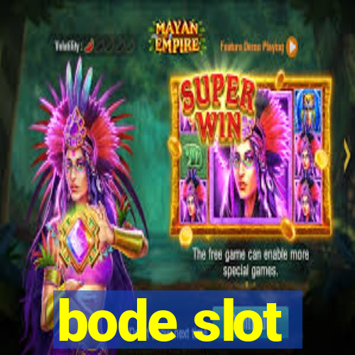 bode slot