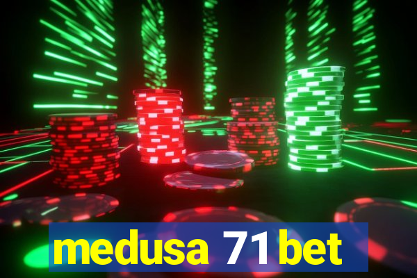 medusa 71 bet