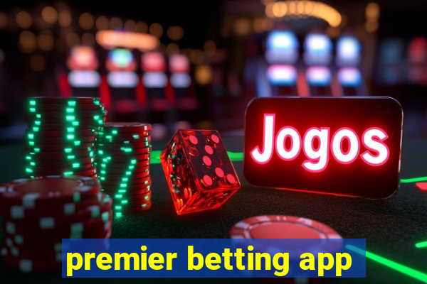 premier betting app