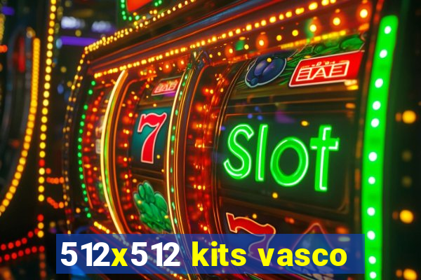 512x512 kits vasco