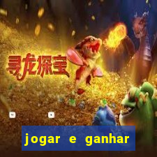 jogar e ganhar dinheiro online