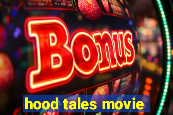 hood tales movie