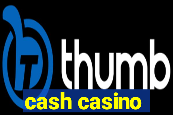 cash casino