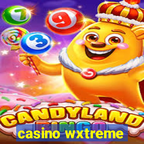 casino wxtreme